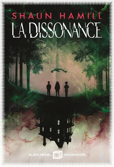 Dessin avec au dessus trois silhouettes de dos debout au milieu des arbres regardant une quatrième silhouette allongée sur le coté s'élever dans l'air, et en dessous une maison gothique.
Couverture de La Dissonance de Shaun Hamill