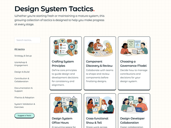 Screenshot of the Design System Tactics website, with the tagline:  Whether you're starting fresh or maintaining a mature system, this growing collection of tactics is designed to help you make progress at every stage. 
Tactics can be explored by categories and a grid of 6 tactics is shown on the right.