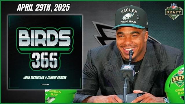 Birds 365: A Philadelphia Eagles Show | Tuesday April 29th, 2025