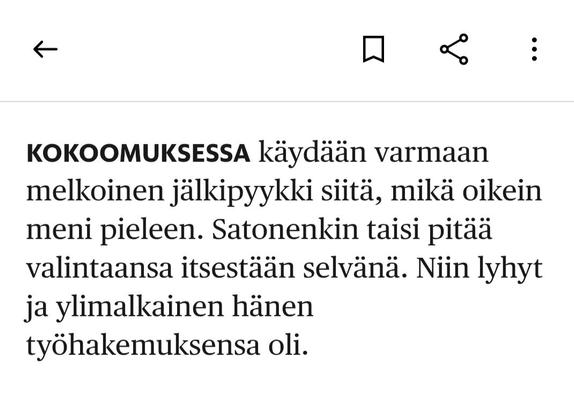 HS 29.4.2025
Kokoomuksessa käydään varmaan melkoinen jälkipyykki siitä, mikä oikein meni pieleen. Satonenkin taisi pitää valintaansa itsestään selvänä. Niin lyhyt ja ylimalkainen hänen työhakemuksensa oli.