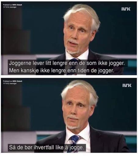En ögonblicksbild från en tv-sändning från NRK där en man i kostym och slips och med grått hår och skägg enligt textningen säger: ”Joggerne lever litt lengre enn de som ikke jogger. Men kanskje ikke lengre enn tiden de jogger. Så de bør ihvertfall like å jogge”