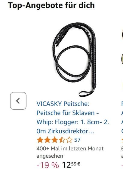 unter dem Titel “ top Angebote für dich" wird eine "Peitsche für Sklaven" empfohlen