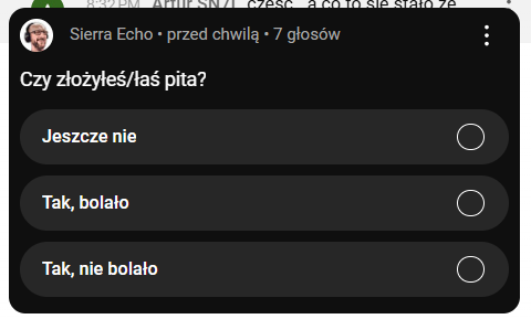 Ankieta autorstwa Andrzeja Sierra Echo na początku programu LAJW:

"Czy złożyłeś/łaś pita?

- Jeszcze nie
- Tak, bolało
- Tak, nie bolało"