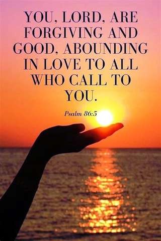 You, Lord, are forgiving and good, abounding in love to all who call to You. Psalm 86:5

A sunrise or sunset over the water, with the silhouette of an outstretched hand just below, as though the sun was sitting in its palm.