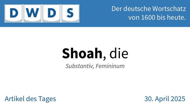 Shoah, die | Substantiv, Femininum