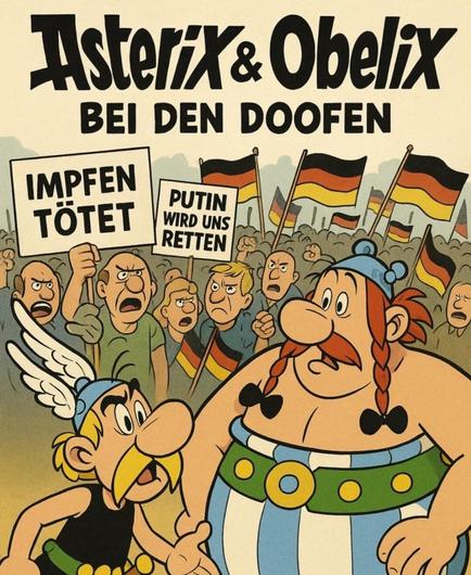 This comic, designed in the cover style of 'Asterix and Obelix' booklets, is entitled 'Asterix & Obelix with the goofs'. A protesting group with German flags can be seen in the background. Two protest signs read: 'Vaccination kills' and 'Putin saves us'. Asterix and Obelix can be seen in the foreground looking at each other questioningly.