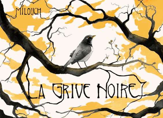 La couverture de la grive noire
Un oiseau sur fond jaune avec des branches avec en dessous écrit : La Grive Noire