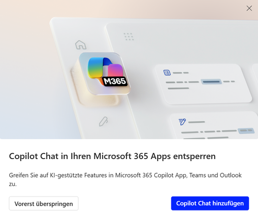 Dialog:
"Copilot Chat in lhren Microsoft 365 Apps entsperren
Greifen Sie auf KI-gestützte Features in Microsoft 365 Copilot App, Teams und Outlook zu."

Darunter zwei Buttons:
1. Vorerst überspringen
2. Copilot Chat hinzufügen