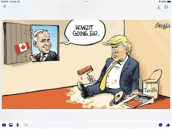 A political cartoon depicts Mark Carney, the Canadian Prime Minister, poking his head through a window, waving a Canadian flag, and asking a forlorn Donald Trump—who is sitting in a corner with a paintbrush in hand, an empty paint can marked Tariffs beside him, and fresh paint all around him—“Howzit going, eh?”