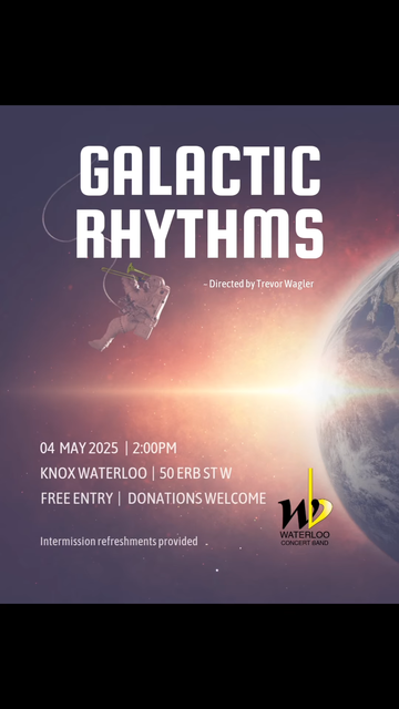 a concert poster showing a space-trombonist floating above the planet, with a sun peeking around its horizon.  

The poster's text reads: 
GALACTIC RHYTHMS, 
directed by Trevor Wagler,  
04 MAY 2025, 2:00 pm, 
Knox Waterloo, 50 Erb St W, 
Free Entry, Donations Welcome, 
Intermission refreshments provided. 

There is a logo for the Waterloo Concert Band.