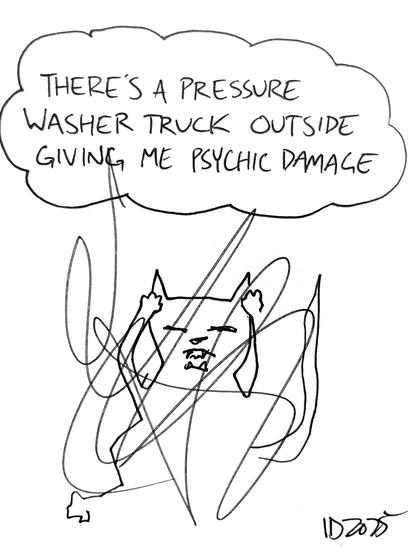 a scribbled over drawing of a cat clutching its ears and thinking "there's a pressure washer truck outside giving me psychic damage"