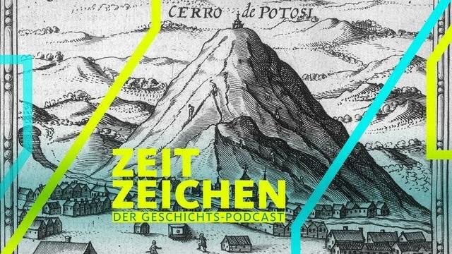 Sharepic der Folge "Potosí: Wie von Bolivien aus die Welt versilbert wurde" des Podcasts Zeitzeichen.