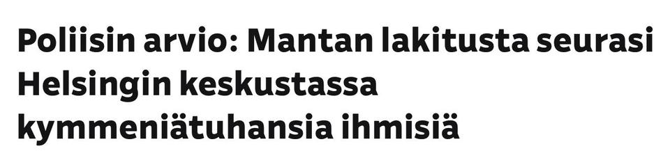 Poliisin arvio: Mantan lakitusta seurasi Helsingin keskustassa kymmeniätuhansia ihmisiä