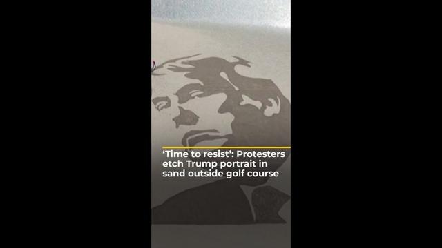 ‘Time to resist’: Protesters etch Trump portrait in sand outside golf course | #ajshorts