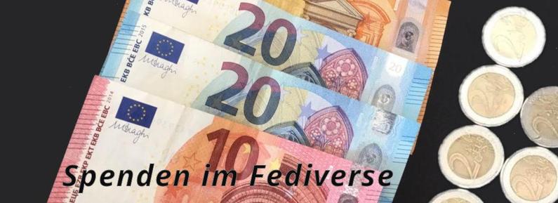 Euro-Geldscheine und Münzen, überlagert mit dem schwarz-weißen Schriftzug „Spenden im Fediverse“