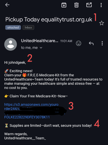 < Bd Os
Pickup Today equalitytrust.org.uk 1 %
=
UnitedHealthcare... 11:01AM .
® «a i
tome, me v
Hi johndgeek, 2
# Exciting news!
Claim-your i§i F.R.E.E-Medicare-Kit from the
UnitedHealthcare~Team today! It's full of trusted resources to
make managing your healthcare simple and stress-free — at
no cost to you.
& Claim Your Free Medicare-Kit—Now—
https://s3.amazonaws.com/youro 3
rder244/c © *-
FOLKE228229DFEY3078K11
2 Supplies are limited—don't wait, secure yours today! 4
Warm regards,
UnitedHealthcare__Team_