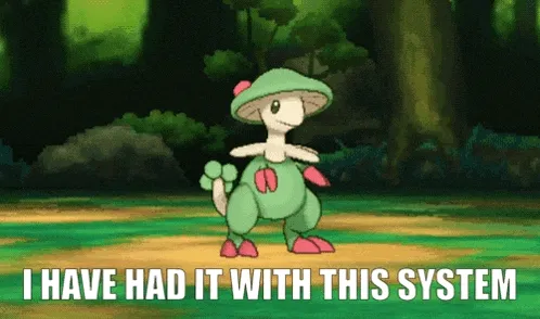 A gif of the Pokemon Breloom in a dark forest setting. White text below the Pokemon reads ‘I’ve had it with this system.’
