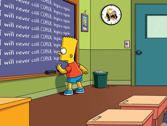 Cartoon picturing showing Bart from the Simpsons writing on a blackboard, repeating the sentence "I will never call COBOL legacy again". Picture filename hints that the originator may be Uwe Graf on LinkedIn.