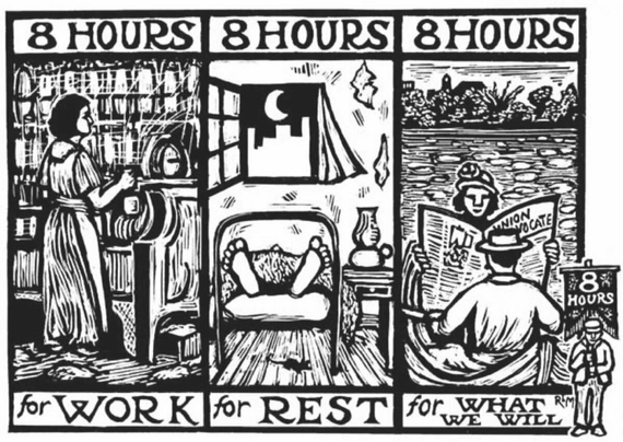 A vertically-split three-panel hand-drawn protest artwork. Each panel is labeled with "8 hours" above it and additional text below it:

- 8 hours for work (person working)
- 8 hours for rest (person sleeping)
- 8 hours for what we will (a couple on a boat, woman reading newspaper called Union Advocate)