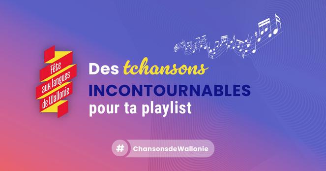Visuel "Des tchansons incontournables pour ta playlist" fourni par la Fête aux langues de Wallonie