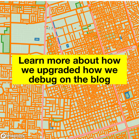 Learn more about how we upgraded how we debug on the blog.
