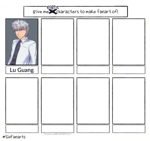MODIFIED***** Six fanart challenge template with seven empty boxes.
The first box on the top left self has the fanart of Lu Guang