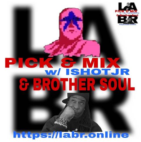 White Background. LABR letters in black not in focused stacked on top of each other. LA on the top. BR on the bottom. ishotjr's Logo on top of the LA. A Superhero Character in Pink, with a blue start across his face.  The title of the show in red Pick & Mix. In blue are the words "w/ishotjr" and in red. And the words "& Brother Soul" in red. Picture of Brother Soul with a black baseball cap turned to the back and cocked to the side. Wearing a black LABR Hoodie, with his Had on his chin, and him looking up @ ishotjr leaning on his hand on his face. ON his arm he's got 3 bracelets made for him by someone special from his past. With an extra bracelet, that is the foundation of LABR that simply says "Love"  Upper right hand corner is the Original Pick & Mix logo with Brother Soul and DJ UP North. That looks exactly like what I've described.