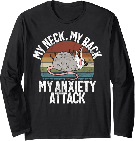 My neck. My back. My anxiety attack. T-shirt