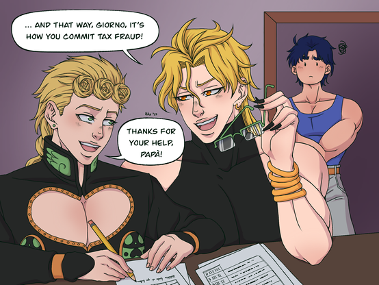 Dio takes off his glasses, and proudly says: "... and that way, Giorno, it's how you commit tax fraud!" Giorno smiles at him and responds: "Thanks for your help, papà!".  Jonathan, still in the background, has now an annoyed expression.