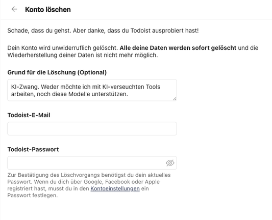 Bildschirmfoto des Kontolöschungs-Bildschirms, in dem ich folgendes als Grund für die Löschung angegeben habe:
„KI-Zwang. Weder möchte ich mit KI-verseuchten Tools arbeiten, noch diese Modelle unterstützen.“