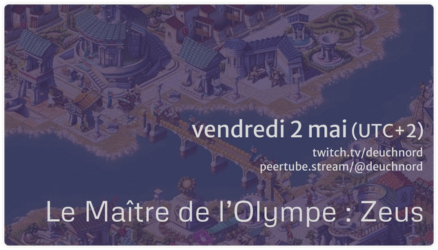 Ce vendredi 2 mai, rendez-vous à 15h (UTC+2) pour le Maître de l'Olympe - Zeus
