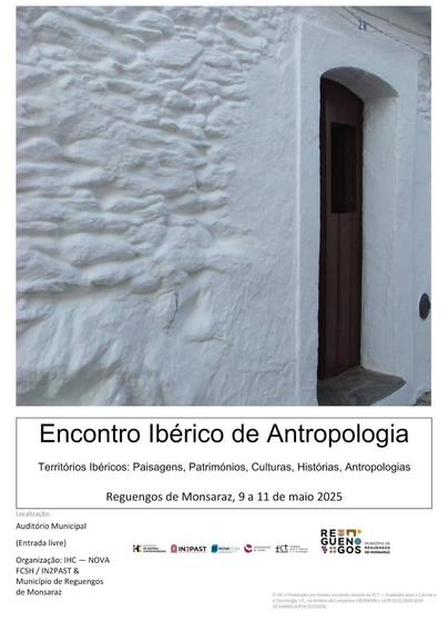 Cartaz do Encontro Ibérico de Antropologia com o tema “Territórios Ibéricos: Paisagens, Patrimónios, Culturas, Histórias, Antropologias”. 9 a 11 de Maio de 2025, no Auditório Municipal de Reguengos de Monsaraz, com entrada livre. Organização do Instituto de História Contemporânea e do Município de Reguengos de Monsaraz. O cartaz é ilustrado por uma fotografia de uma parede de pedra, caiada de branco com uma porta castanha.