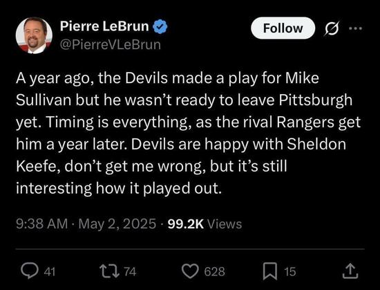 [LeBrun]: A year ago, the Devils made a play for Mike Sullivan but he wasn't ready to leave Pittsburgh yet. Timing is everything, as the rival Rangers get him a year later. Devils are happy with Sheldon Keefe, don't get me wrong, but it's still interesting how it played out.