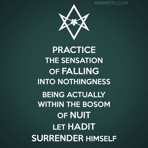 Square image, inspired by the series of WWII propaganda posters from the UK, of which Keep Calm was one. Green background, white letters. Upside down unicursal hexagram instead of a crown. Words from Liber NU, "…practice the sensation of falling into nothingness. Being actually within the bosom of Nuit, let Hadit surrender Himself."