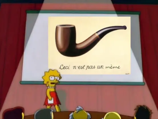 Lisa Simpson presentation meme with an image of the painting "The Treachery of Images" ("La Trahison des images") by René Magritte except the text has been altered to say
"Ceci n'est pas un mème"