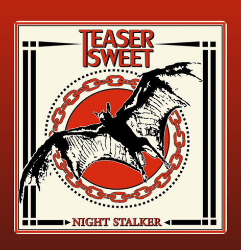 The album cover for Night Stalker by Teaser Sweet features a bold, vintage-inspired design with a color scheme of red, black, and cream. At the center is a dramatic illustration of a large, bat-like creature with outstretched wings, rendered in black silhouette. The creature appears to be flying across a red circle, surrounded by a chain motif. The band name "Teaser Sweet" is displayed at the top in bold red letters with a stylized, art deco-inspired typeface. At the bottom, the album title "Night Stalker" is written in matching red, all caps. The entire image is framed with symmetrical black and red border designs, giving it a retro, gothic flair.