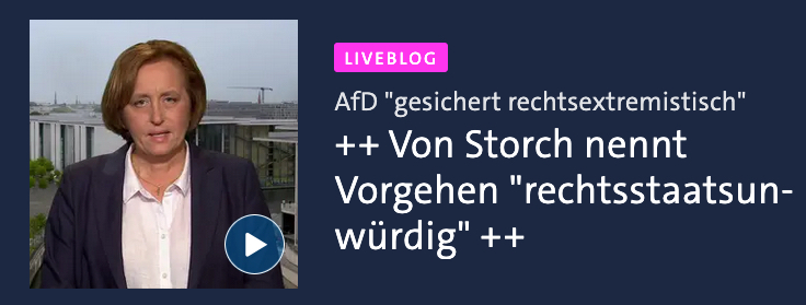 Screenshot von der Tagesschauseite mit Ausschnitt zum Liveblog der AfD-Einstufung: Von Storch nennt Vorgehen "rechtsstaatsunwürdig"