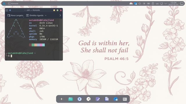 Captura de pantalla de mi distribución arch linux con kde plasma, con un fondo de pantalla blanco y dibujos color rosa de flores y una cita en inglés del Salmo 46, que dice "God is within her, She shall not fail".