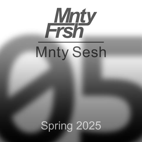 Mnty Sesh 05 — Spring 2025 album cover