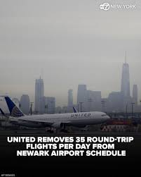UNITED REMOVES 35 ROUND-TRIP  FLIGHTS FROM NEWARK AIRPORT SCHEDULE