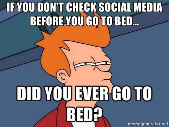 Human squinting. 

If you don’t check social media before you go to bed… Did you ever go to bed?