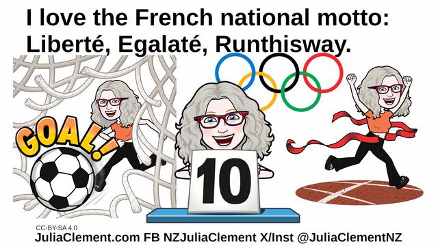 The Olympic rings & three sports.  A footballer's goal is so strong the net breaks, a judge holds up a 10 & a runner breaks the tape. Text: I love the French national motto: Liberté, Egalaté, Runthisway.