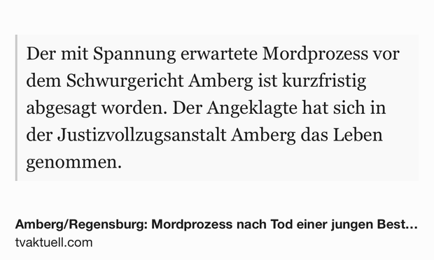 Text Shot: Der mit Spannung erwartete Mordprozess vor dem Schwurgericht Amberg ist kurzfristig abgesagt worden. Der Angeklagte hat sich in der Justizvollzugsanstalt Amberg das Leben genommen.