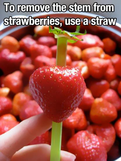 To remove stem from strawberries, use a straw.