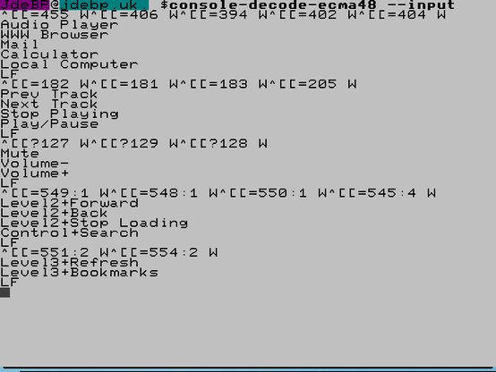 A white-on black virtual terminal screen, where the console-decode-ecma48 command has been run with the --input parameter.  Various input control sequences (in 7-bit human-readable form) are shown decoded to the names of various "multimedia" and "office" keyboard application launch and application control keys; the ends of input lines decoded as "LF".