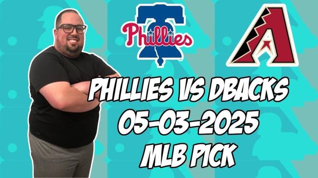 フィラデルフィアフィリーズvsアリゾナダイヤモンドバックス5/3/25 MLBピック＆予測| MLBベットのヒント