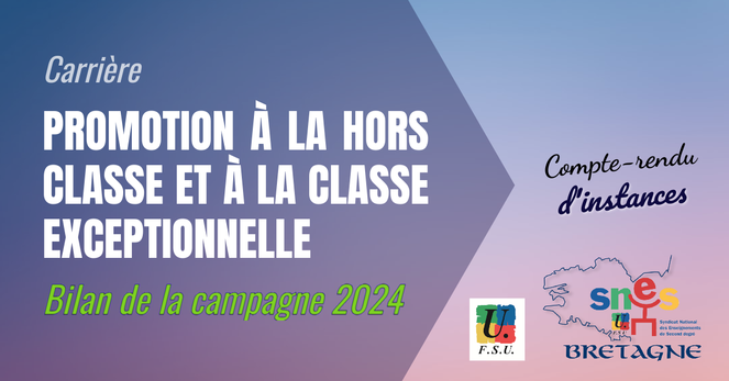 [Visuel]
Carrière
Promotion à la hors classe et la classe exceptionnelle
Bilan de la campagne 2024
Compte-rendu d'instance du SNES-FSU Bretagne
