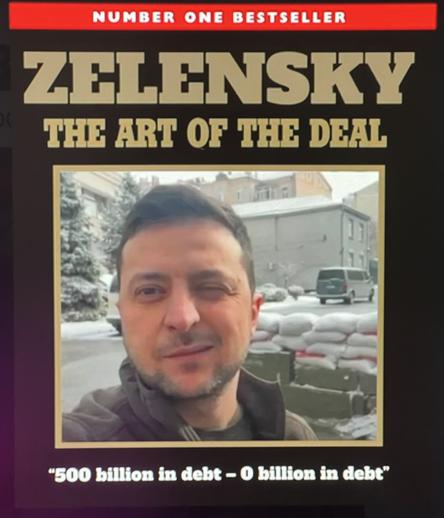 Fake book cover: Zelensky,
The Art of The Deal
”500 billion in debt - 0 billion in debt”