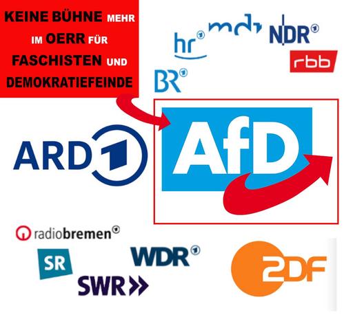 Text im roten Feld weiß/schwarz:
KEINE BÜHNE MEHR
IM OERR FÜR
FASCHISTEN UND
DEMOKRATIEFEINDE


Hintergrund weiß. Logos der Sender des OERR: ARD, ZDF, BR, Hr, mdr, NDR, rbb, radiobremen, SR, WDR, SWR, rechts Mitte: AfD Logo.
Vom roten Feld mit Text zeigt der rote AfD Pfeil auf das AfD Logo.