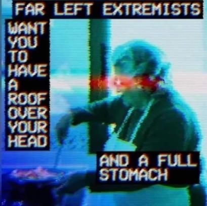 Photo of a grandmother in an apron. She is cooking with a big pot and ladle. She has laser eyes. There is grainy VHS tape distortion.

VHS subtitle font: "far left extremists want you to have a roof over your head and a full stomach"